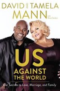 Us Against the World: Our Secrets to Love, Marriage, and Family Paperback