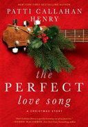 The Perfect Love Song: A Christmas Story Hardback