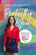 Perfectly You: Embracing the Power of Being You Hardback