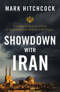 Showdown With Iran: Atomic Iran, Bible Prophecy, and the Coming Middle East War Paperback