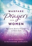 Warfare Prayers For Women: Securing God's Victory in Your Life Hardback