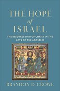 The Hope of Israel: The Resurrection of Christ in the Acts of the Apostles Paperback