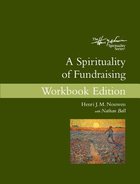 A Spirituality of Fundraising (Workbook Edition) Paperback