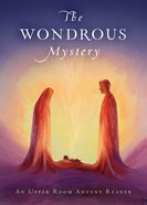 The Wondrous Mystery: An Upper Room Advent Reader Paperback