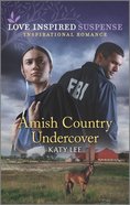Amish Country Undercover (Love Inspired Suspense Series) Mass Market