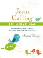 Jesus Calling Family Devotional: 100 Devotions For Families to Enjoy Peace in His Presence Hardback