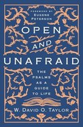 Open and Unafraid: The Psalms as a Guide to Life Hardback
