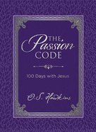 The Passion Code: 100 Days With Jesus Hardback
