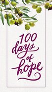 100 Days of Hope: 100 Scriptures, 100 Inspirational Readings, 100 Days of Journaling Hardback