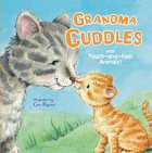 Grandma Cuddles: With Touch-And-Feel Animals! Board Book