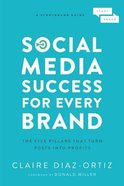 Social Media Success For Every Brand: The Five Storybrand Pillars That Turn Posts Into Profits Paperback
