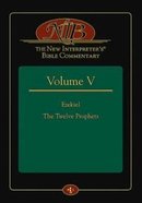 Ezekiel, the Twelve Prophets (#05 in New Interpreters Bible Commentary Series) Hardback