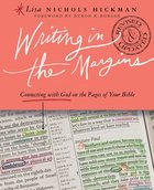 Writing in the Margins: Connecting With God on the Pages of Your Bible Paperback