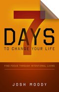 7 Days to Change Your Life Paperback