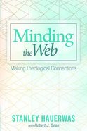 Minding the Web: Making Theological Connections Paperback