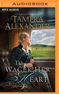 To Wager Her Heart (Unabridged, MP3) (#03 in Belle Meade Plantation Audio Series) CD