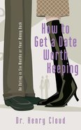 How to Get a Date Worth Keeping: Be Dating in Six Months Or Your Money Back (Unabridged, 7 Cds) CD