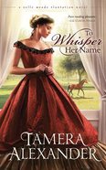 To Whisper Her Name (Unabridged, 15 CDS) (#01 in Belle Meade Plantation Audio Series) CD