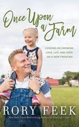 Once Upon a Farm: Lessons on Growing Love, Life, and Hope on 7 Acres Or Less (Unabridged, 5 Cds) CD
