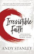 Irresistible: Reclaiming the New That Jesus Unleashed For the World (Unabridged, 7 Cds) CD