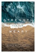 Strength For the Weary Hardback