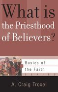 Botf: What is the Priesthood of Believers? Paperback