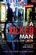 If a Wicked Man: True Freedom Behind Bars Paperback