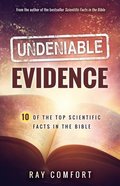 Undeniable Evidence: Ten of the Top Scientific Facts in the Bible Paperback