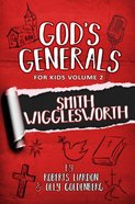 Smith Wigglesworth (#02 in God's Generals For Kids Series) Paperback