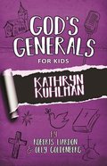 Kathryn Kuhlman (#01 in God's Generals For Kids Series) Paperback