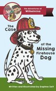 The Case of the Missing Firehouse Dog (#01 in Adventures Of Wilhelmina Series) Paperback