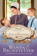 The Celebration (#03 in Amish Cooking Class Series) Paperback