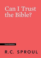 Can I Trust the Bible? (#02 in Crucial Questions Series) Paperback