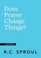 Does Prayer Change Things? (#03 in Crucial Questions Series) Paperback