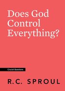Does God Control Everything? (#15 in Crucial Questions Series) Paperback