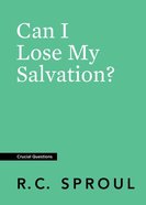 Can I Lose My Salvation? (#22 in Crucial Questions Series) Paperback