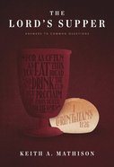 The Lord's Supper: Answers to Common Questions Paperback