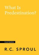 What is Predestination? (#31 in Crucial Questions Series) Paperback