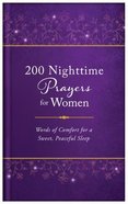 200 Nighttime Prayers For Women: Words of Comfort For a Sweet, Peaceful Sleep Hardback