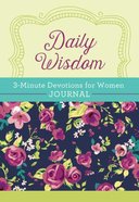 Daily Wisdom: 3-Minute Devotions For Women Journal (3 Minute Devotions Series) Spiral