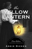 The Yellow Lantern (#03 in True Color Series) Paperback