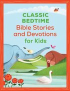 Classic Bedtime Bible Stories and Devotions For Kids Paperback