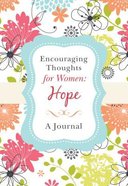 Encouraging Thoughts For Women: Hope Journal Spiral