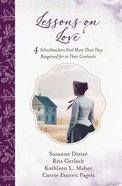 Lessons on Love: 4 Schoolteachers Find More Than They Bargained For in Their Contracts Paperback