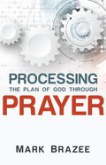 Processing the Plan of God Through Prayer Paperback