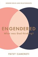 Engendered: What Was God Thinking? Gender Roles & Relationships Paperback