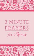 3md: 3-Minute Prayers For Moms Paperback