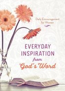 Daily Encouragement For Women: Everyday Inspiration From God's Word Paperback