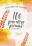 Prayers to Share: 100 Pass-Along Promises From God's Heart Paperback
