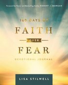 100 Days of Faith Over Fear: Devotional Journal Hardback